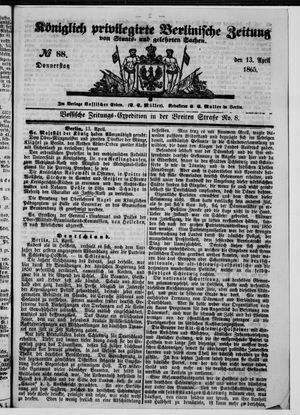 Königlich privilegirte Berlinische Zeitung von Staats- und gelehrten Sachen on Apr 13, 1865