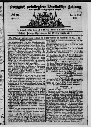 Königlich privilegirte Berlinische Zeitung von Staats- und gelehrten Sachen on Apr 16, 1865