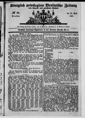 Königlich privilegirte Berlinische Zeitung von Staats- und gelehrten Sachen on Apr 25, 1865