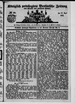 Königlich privilegirte Berlinische Zeitung von Staats- und gelehrten Sachen on Apr 27, 1865