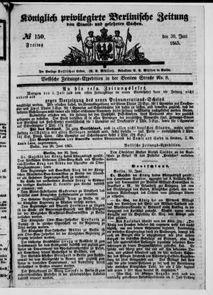 Königlich privilegirte Berlinische Zeitung von Staats- und gelehrten Sachen vom 30.06.1865