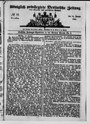 Königlich privilegirte Berlinische Zeitung von Staats- und gelehrten Sachen on Jan 16, 1866
