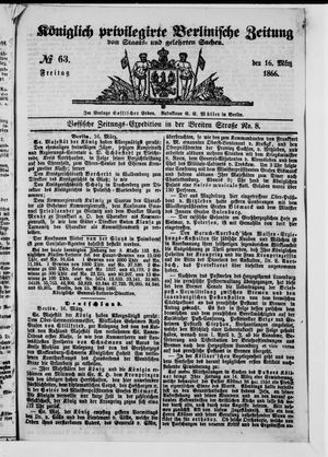 Königlich privilegirte Berlinische Zeitung von Staats- und gelehrten Sachen on Mar 16, 1866