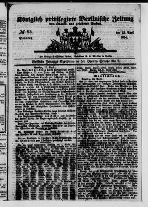 Königlich privilegirte Berlinische Zeitung von Staats- und gelehrten Sachen vom 22.04.1866