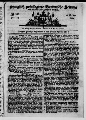 Königlich privilegirte Berlinische Zeitung von Staats- und gelehrten Sachen on Jun 15, 1866
