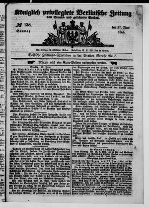 Königlich privilegirte Berlinische Zeitung von Staats- und gelehrten Sachen on Jun 17, 1866