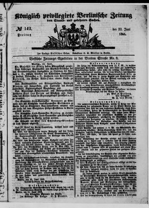 Königlich privilegirte Berlinische Zeitung von Staats- und gelehrten Sachen on Jun 22, 1866