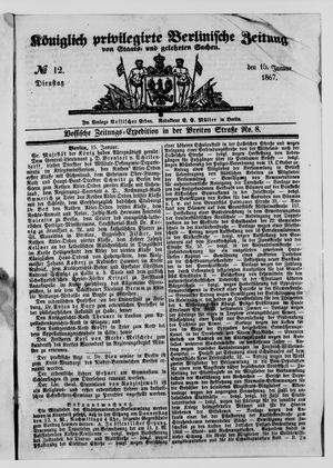 Königlich privilegirte Berlinische Zeitung von Staats- und gelehrten Sachen on Jan 15, 1867