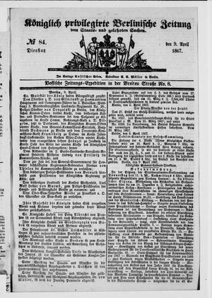 Königlich privilegirte Berlinische Zeitung von Staats- und gelehrten Sachen on Apr 9, 1867