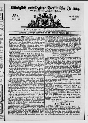 Königlich privilegirte Berlinische Zeitung von Staats- und gelehrten Sachen vom 12.04.1867