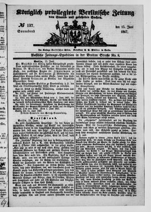 Königlich privilegirte Berlinische Zeitung von Staats- und gelehrten Sachen vom 15.06.1867
