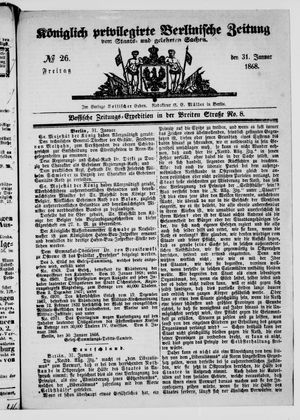 Königlich privilegirte Berlinische Zeitung von Staats- und gelehrten Sachen on Jan 31, 1868