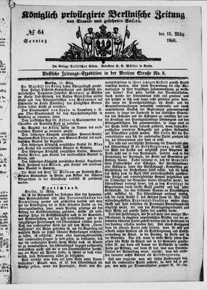 Königlich privilegirte Berlinische Zeitung von Staats- und gelehrten Sachen vom 15.03.1868