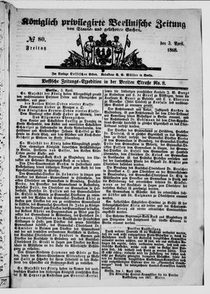 Königlich privilegirte Berlinische Zeitung von Staats- und gelehrten Sachen on Apr 3, 1868