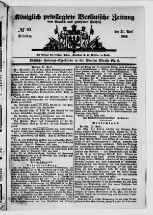 Königlich privilegirte Berlinische Zeitung von Staats- und gelehrten Sachen vom 21.04.1868