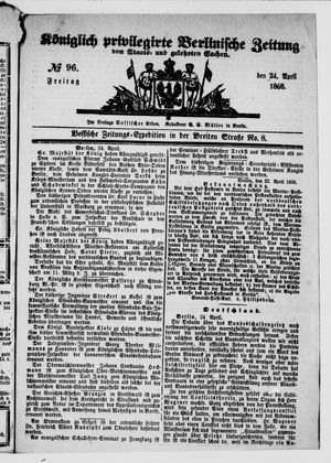 Königlich privilegirte Berlinische Zeitung von Staats- und gelehrten Sachen on Apr 24, 1868
