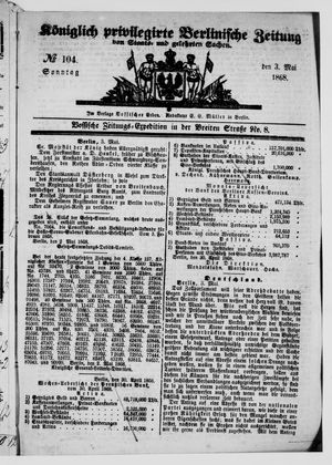 Königlich privilegirte Berlinische Zeitung von Staats- und gelehrten Sachen vom 03.05.1868