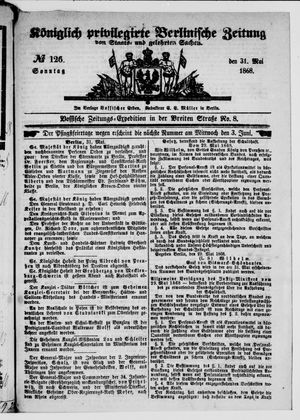Königlich privilegirte Berlinische Zeitung von Staats- und gelehrten Sachen on May 31, 1868