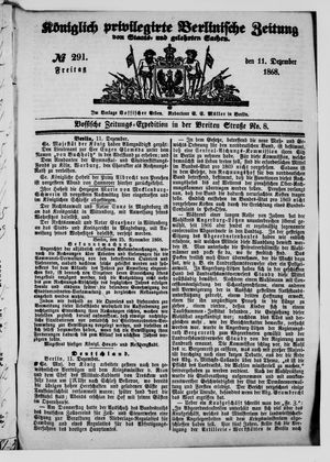 Königlich privilegirte Berlinische Zeitung von Staats- und gelehrten Sachen on Dec 11, 1868