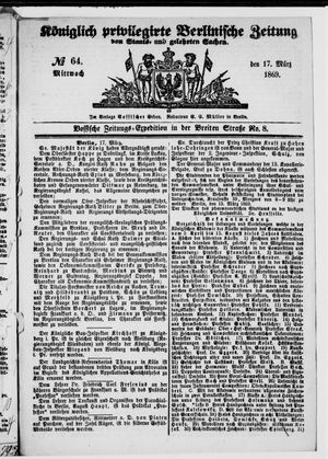 Königlich privilegirte Berlinische Zeitung von Staats- und gelehrten Sachen vom 17.03.1869