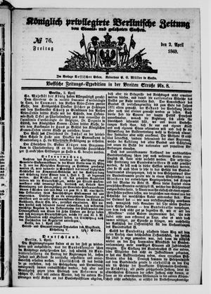 Königlich privilegirte Berlinische Zeitung von Staats- und gelehrten Sachen on Apr 2, 1869