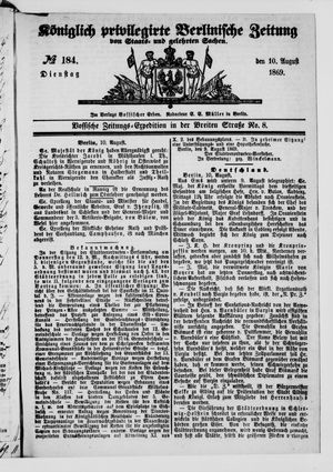 Königlich privilegirte Berlinische Zeitung von Staats- und gelehrten Sachen on Aug 10, 1869