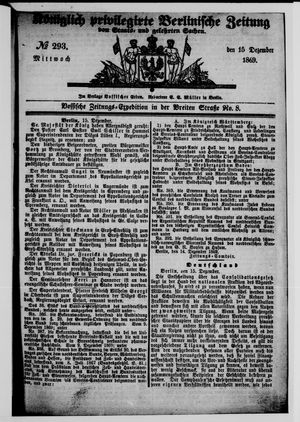 Königlich privilegirte Berlinische Zeitung von Staats- und gelehrten Sachen vom 15.12.1869