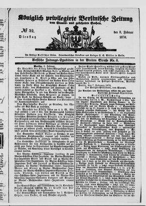 Königlich privilegirte Berlinische Zeitung von Staats- und gelehrten Sachen on Feb 8, 1870