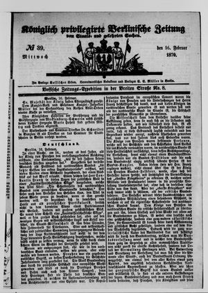 Königlich privilegirte Berlinische Zeitung von Staats- und gelehrten Sachen on Feb 16, 1870
