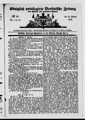 Königlich privilegirte Berlinische Zeitung von Staats- und gelehrten Sachen vom 23.02.1870