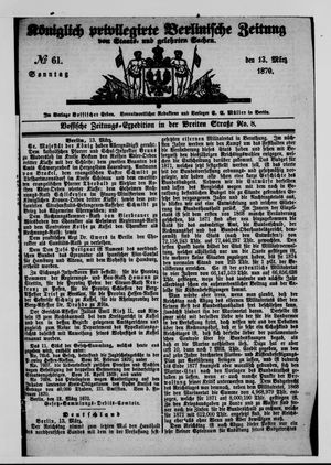 Königlich privilegirte Berlinische Zeitung von Staats- und gelehrten Sachen on Mar 13, 1870