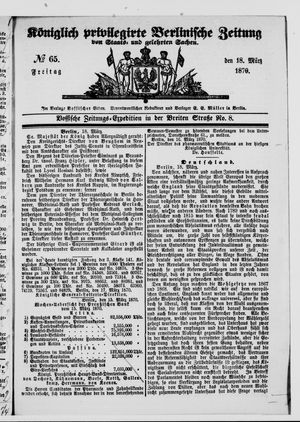 Königlich privilegirte Berlinische Zeitung von Staats- und gelehrten Sachen vom 18.03.1870