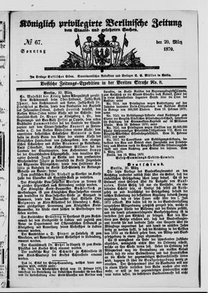 Königlich privilegirte Berlinische Zeitung von Staats- und gelehrten Sachen vom 20.03.1870
