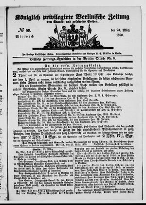 Königlich privilegirte Berlinische Zeitung von Staats- und gelehrten Sachen on Mar 23, 1870