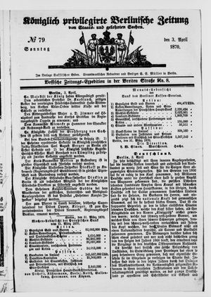 Königlich privilegirte Berlinische Zeitung von Staats- und gelehrten Sachen on Apr 3, 1870