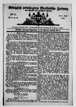 Königlich privilegirte Berlinische Zeitung von Staats- und gelehrten Sachen vom 06.04.1870