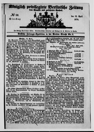 Königlich privilegirte Berlinische Zeitung von Staats- und gelehrten Sachen vom 12.04.1870