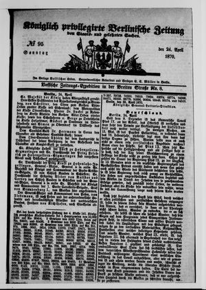 Königlich privilegirte Berlinische Zeitung von Staats- und gelehrten Sachen vom 24.04.1870
