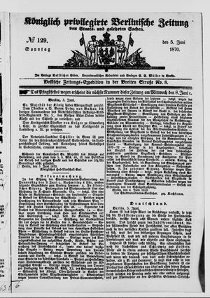 Königlich privilegirte Berlinische Zeitung von Staats- und gelehrten Sachen vom 05.06.1870
