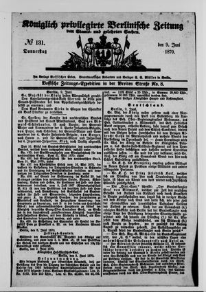 Königlich privilegirte Berlinische Zeitung von Staats- und gelehrten Sachen vom 09.06.1870