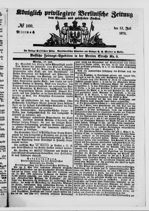 Königlich privilegirte Berlinische Zeitung von Staats- und gelehrten Sachen on Jul 13, 1870