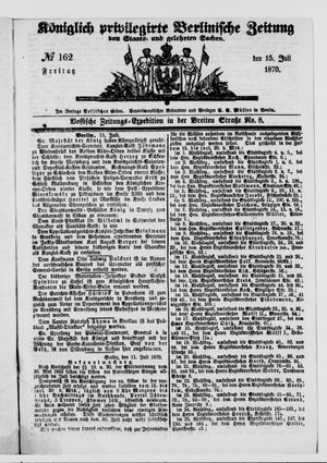 Königlich privilegirte Berlinische Zeitung von Staats- und gelehrten Sachen vom 15.07.1870