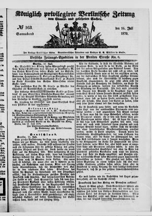 Königlich privilegirte Berlinische Zeitung von Staats- und gelehrten Sachen vom 16.07.1870