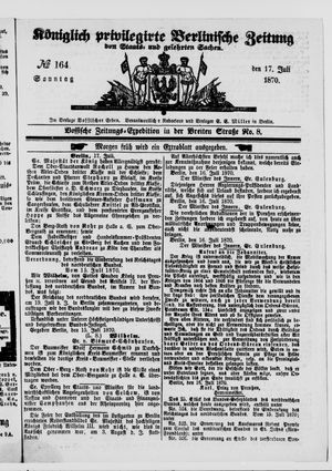 Königlich privilegirte Berlinische Zeitung von Staats- und gelehrten Sachen on Jul 17, 1870