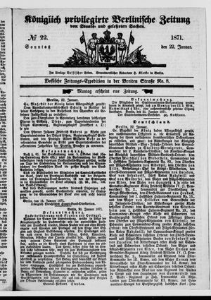 Königlich privilegirte Berlinische Zeitung von Staats- und gelehrten Sachen on Jan 22, 1871