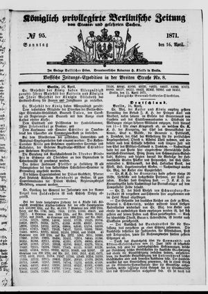 Königlich privilegirte Berlinische Zeitung von Staats- und gelehrten Sachen vom 16.04.1871