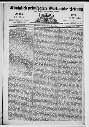 Königlich privilegirte Berlinische Zeitung von Staats- und gelehrten Sachen vom 17.11.1871