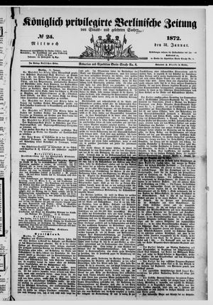 Königlich privilegirte Berlinische Zeitung von Staats- und gelehrten Sachen vom 31.01.1872