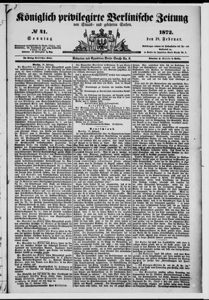Königlich privilegirte Berlinische Zeitung von Staats- und gelehrten Sachen vom 18.02.1872