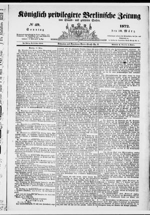 Königlich privilegirte Berlinische Zeitung von Staats- und gelehrten Sachen vom 10.03.1872